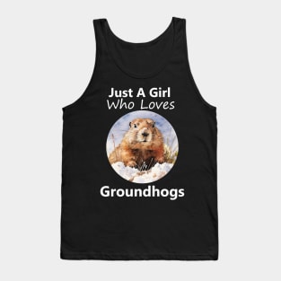 Just A Girl Who Loves Groundhogs Tank Top